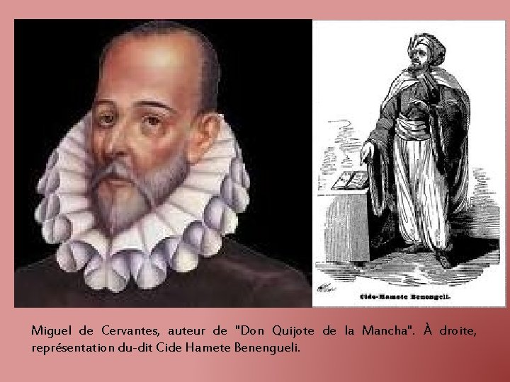 Miguel de Cervantes, auteur de "Don Quijote de la Mancha". À droite, représentation du-dit