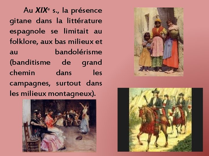 Au XIXe s. , la présence gitane dans la littérature espagnole se limitait au