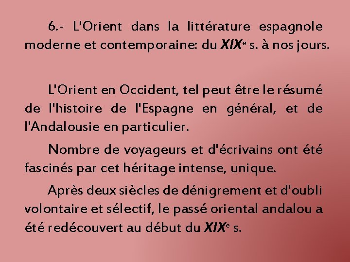 6. - L'Orient dans la littérature espagnole moderne et contemporaine: du XIXe s. à