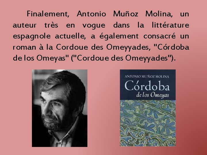 Finalement, Antonio Muñoz Molina, un auteur très en vogue dans la littérature espagnole actuelle, Finalement, Antonio Muñoz Molina, un auteur très en vogue dans la littérature espagnole actuelle,