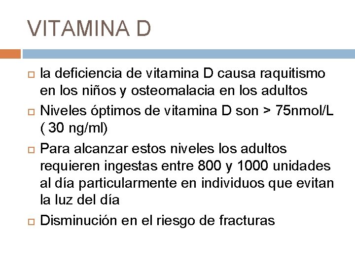 VITAMINA D la deficiencia de vitamina D causa raquitismo en los niños y osteomalacia VITAMINA D la deficiencia de vitamina D causa raquitismo en los niños y osteomalacia