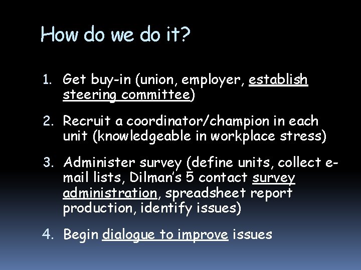 How do we do it? 1. Get buy-in (union, employer, establish steering committee) 2.