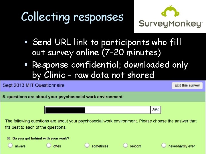 Collecting responses Send URL link to participants who fill out survey online (7 -20