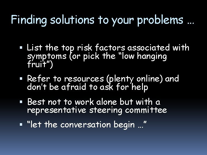 Finding solutions to your problems … List the top risk factors associated with symptoms