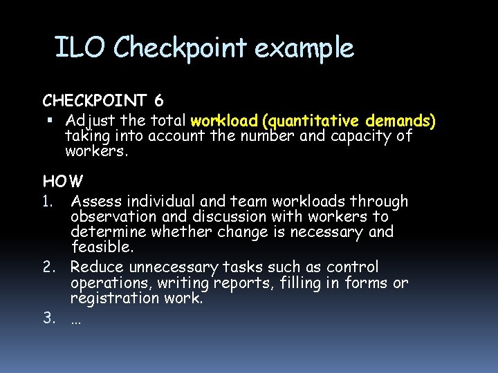 ILO Checkpoint example CHECKPOINT 6 Adjust the total workload (quantitative demands) taking into account
