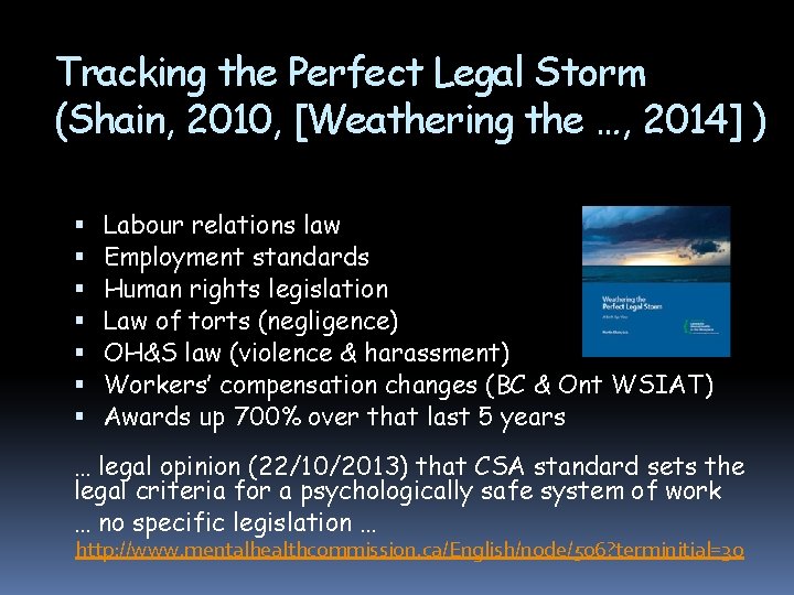 Tracking the Perfect Legal Storm (Shain, 2010, [Weathering the …, 2014] ) Labour relations