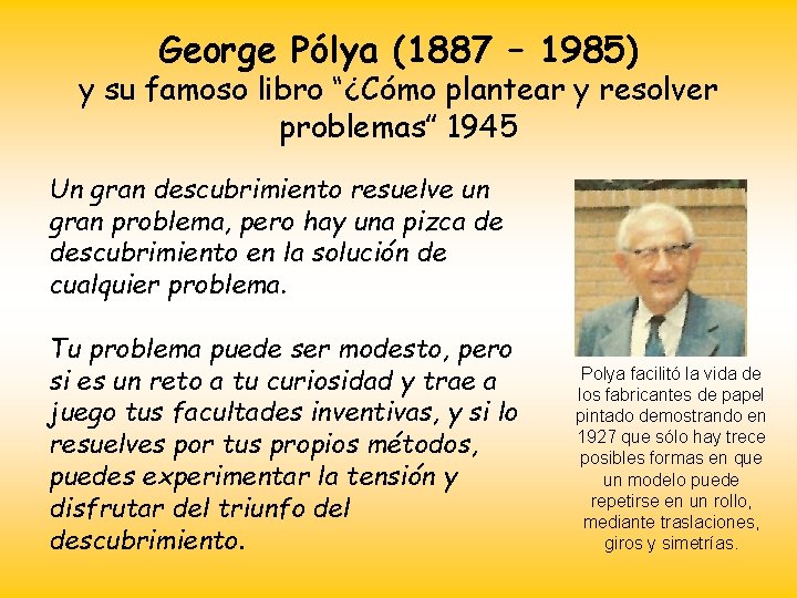 George Pólya (1887 – 1985) y su famoso libro “¿Cómo plantear y resolver problemas”