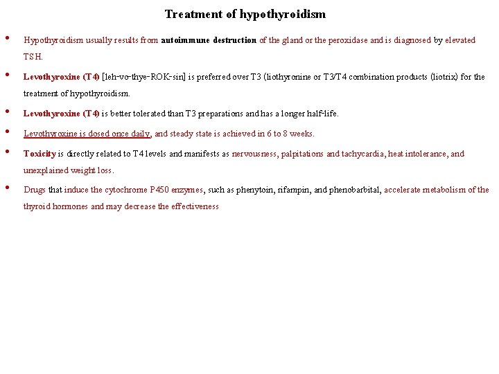Treatment of hypothyroidism • Hypothyroidism usually results from autoimmune destruction of the gland or