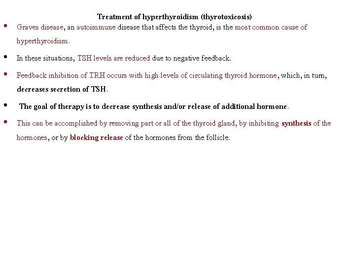  • • • Treatment of hyperthyroidism (thyrotoxicosis) Graves disease, an autoimmune disease that