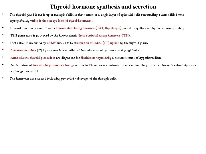  • • Thyroid hormone synthesis and secretion The thyroid gland is made up