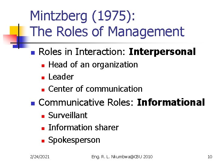 Mintzberg (1975): The Roles of Management n Roles in Interaction: Interpersonal n n Head