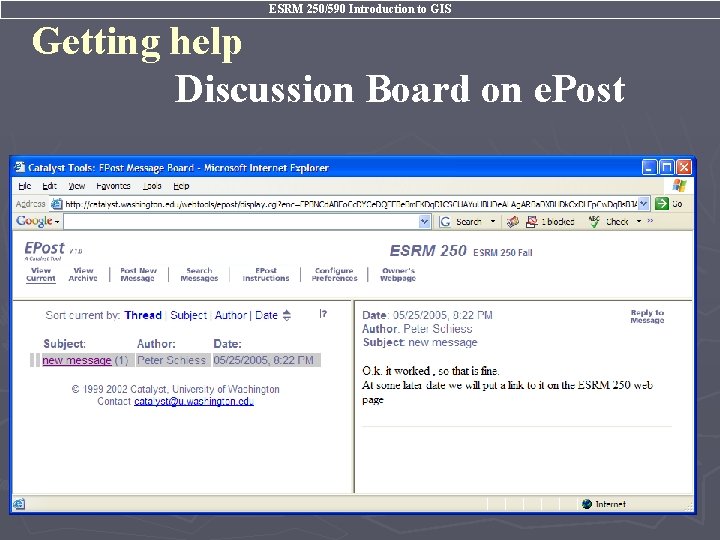 ESRM 250/590 Introduction to GIS Getting help Discussion Board on e. Post 