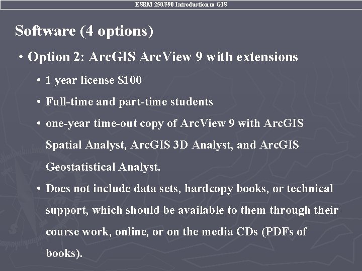 ESRM 250/590 Introduction to GIS Software (4 options) • Option 2: Arc. GIS Arc.