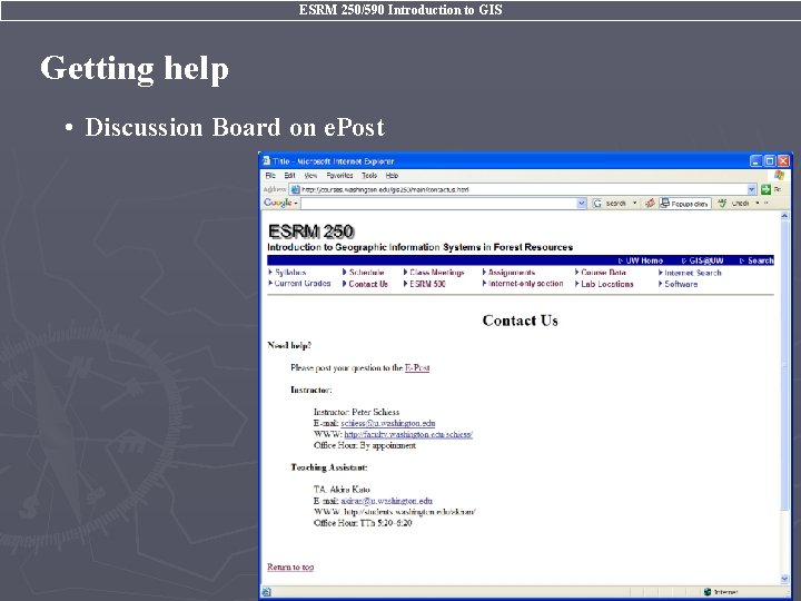 ESRM 250/590 Introduction to GIS Getting help • Discussion Board on e. Post 