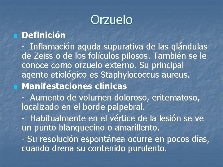 Orzuelo Definición - Inflamación aguda supurativa de las glándulas de Zeiss o de los