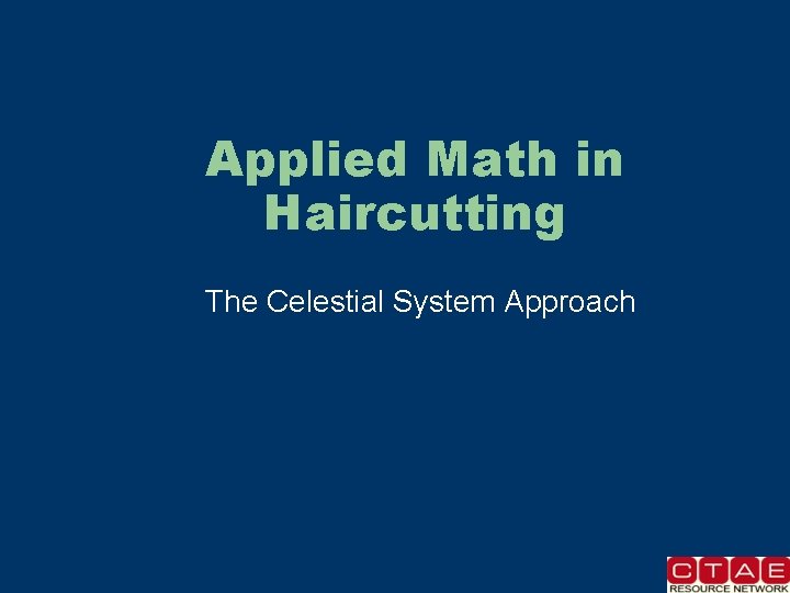 Applied Math in Haircutting The Celestial System Approach 