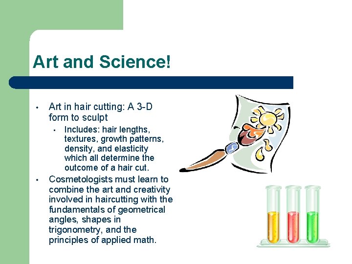 Art and Science! • Art in hair cutting: A 3 -D form to sculpt Art and Science! • Art in hair cutting: A 3 -D form to sculpt