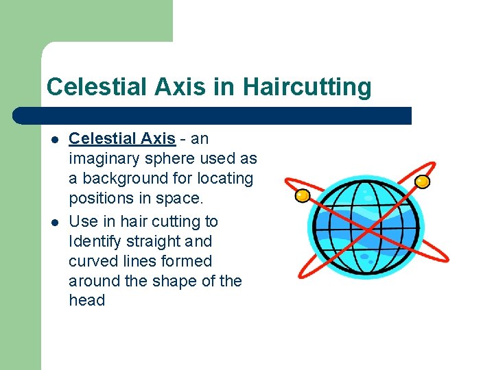 Celestial Axis in Haircutting l l Celestial Axis - an imaginary sphere used as