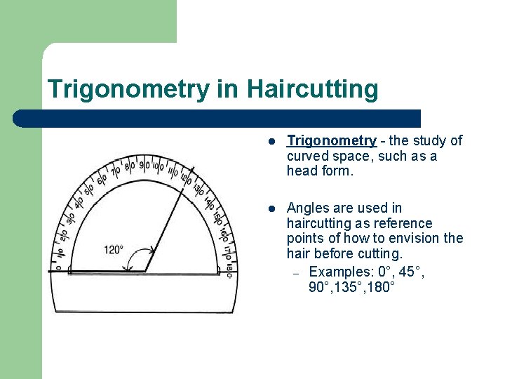 Trigonometry in Haircutting l Trigonometry - the study of curved space, such as a