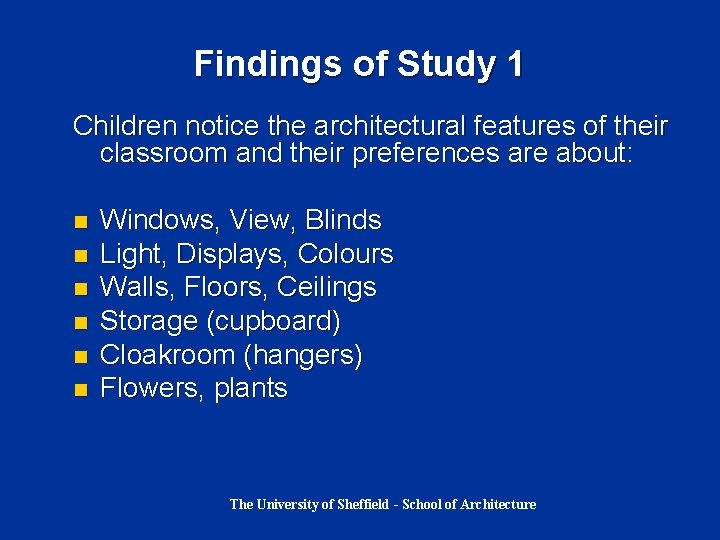 Findings of Study 1 Children notice the architectural features of their classroom and their