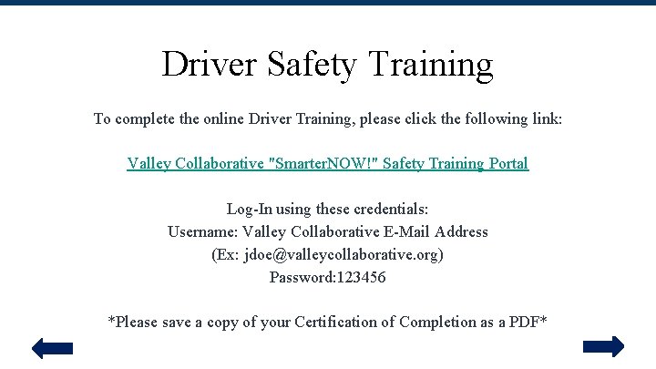 Driver Safety Training To complete the online Driver Training, please click the following link: