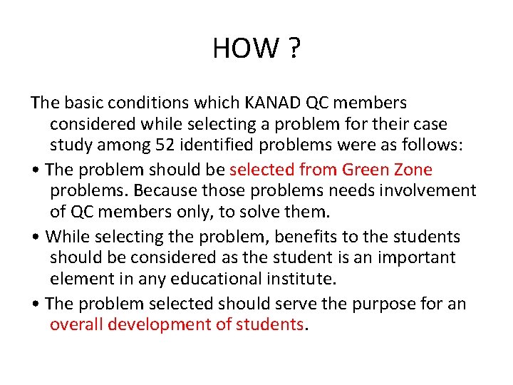HOW ? The basic conditions which KANAD QC members considered while selecting a problem