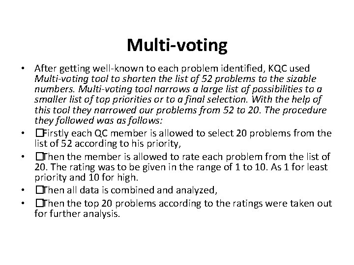 Multi-voting • After getting well-known to each problem identified, KQC used Multi-voting tool to