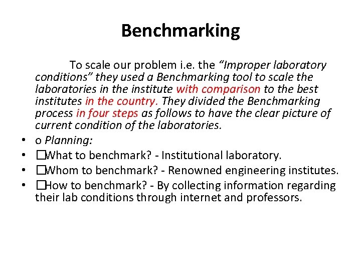 Benchmarking • • To scale our problem i. e. the “Improper laboratory conditions” they