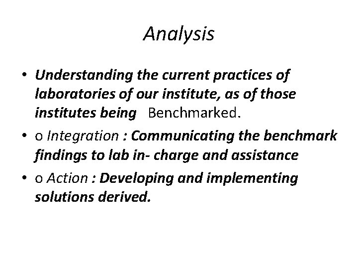 Analysis • Understanding the current practices of laboratories of our institute, as of those