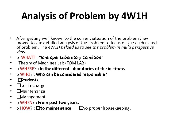 Analysis of Problem by 4 W 1 H • After getting well known to