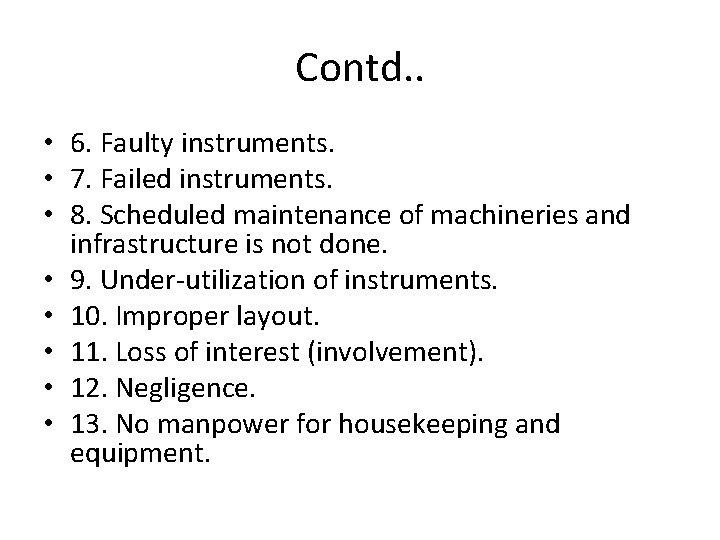 Contd. . • 6. Faulty instruments. • 7. Failed instruments. • 8. Scheduled maintenance