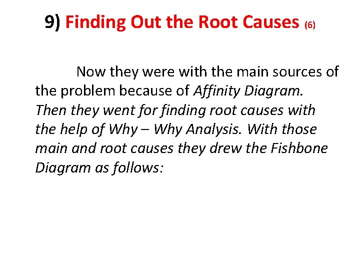 9) Finding Out the Root Causes (6) Now they were with the main sources