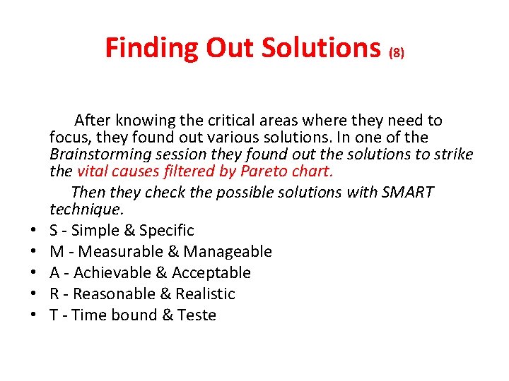 Finding Out Solutions (8) • • • After knowing the critical areas where they
