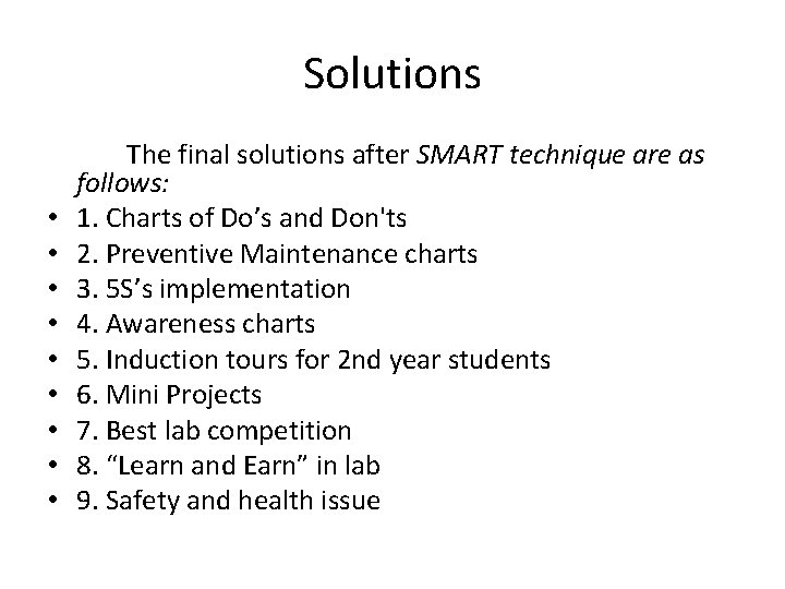 Solutions • • • The final solutions after SMART technique are as follows: 1.