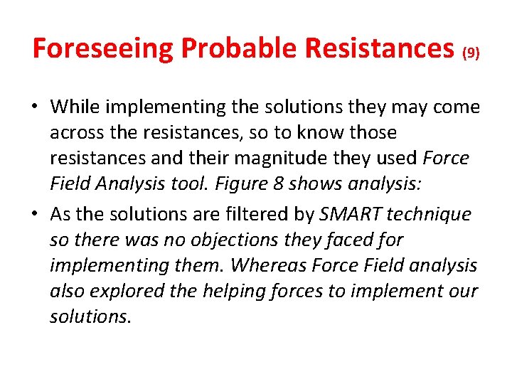 Foreseeing Probable Resistances (9) • While implementing the solutions they may come across the