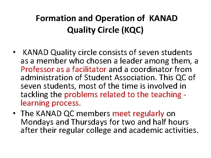 Formation and Operation of KANAD Quality Circle (KQC) • KANAD Quality circle consists of