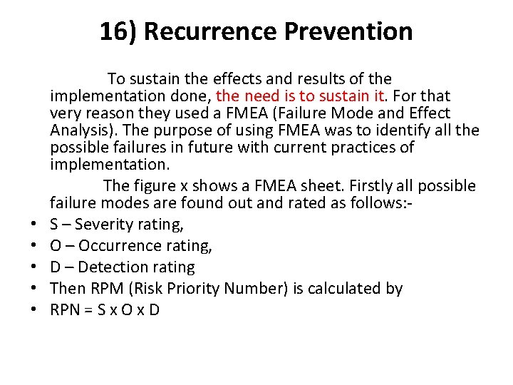 16) Recurrence Prevention • • • To sustain the effects and results of the