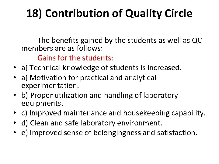 18) Contribution of Quality Circle • • • The benefits gained by the students