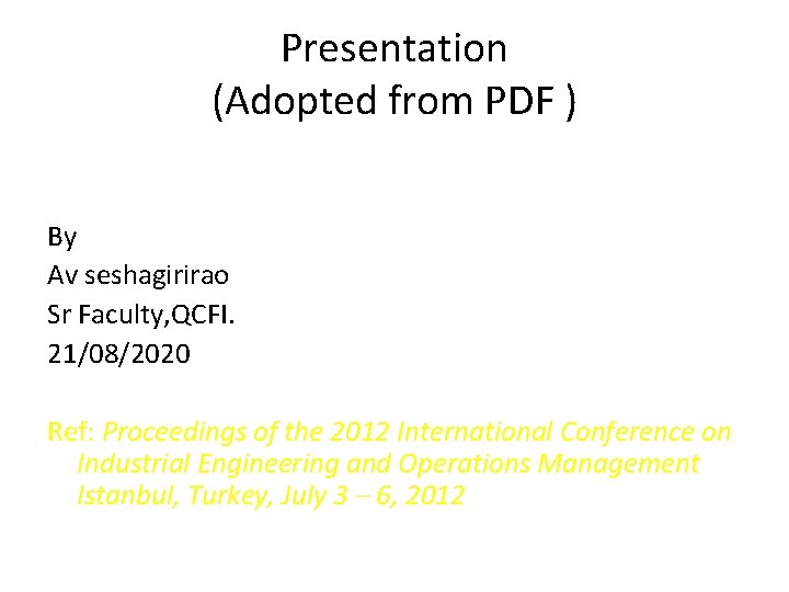 Presentation (Adopted from PDF ) By Av seshagirirao Sr Faculty, QCFI. 21/08/2020 Ref: Proceedings