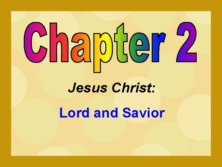 Jesus Christ: Lord and Savior 