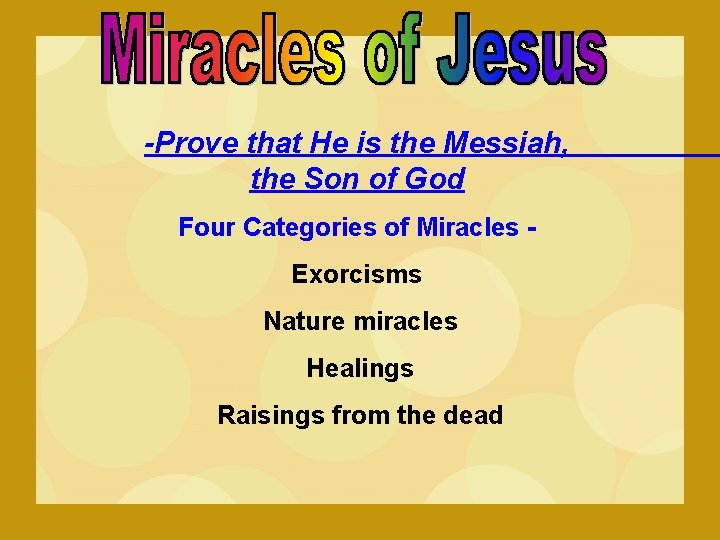 -Prove that He is the Messiah, the Son of God Four Categories of Miracles