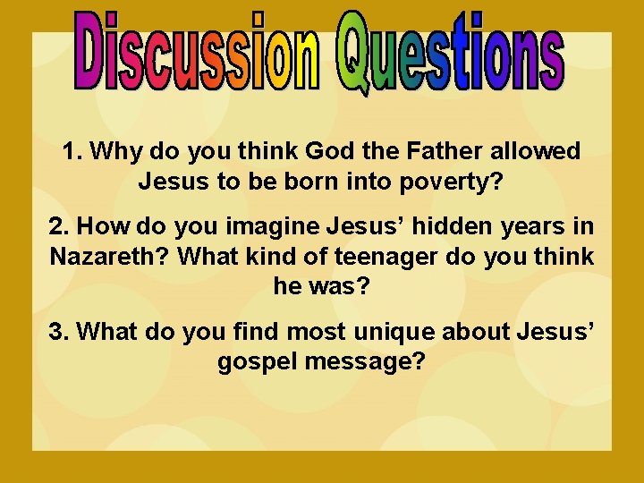1. Why do you think God the Father allowed Jesus to be born into 1. Why do you think God the Father allowed Jesus to be born into