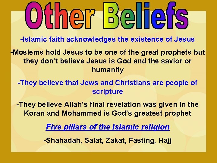 -Islamic faith acknowledges the existence of Jesus -Moslems hold Jesus to be one of