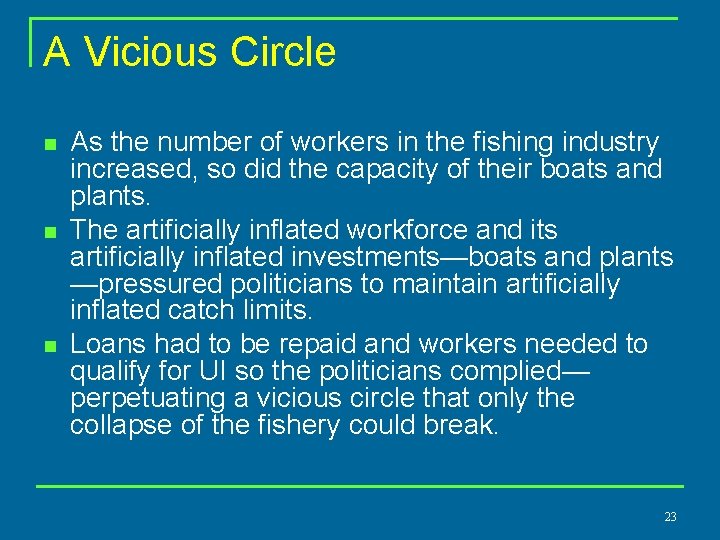 A Vicious Circle n n n As the number of workers in the fishing