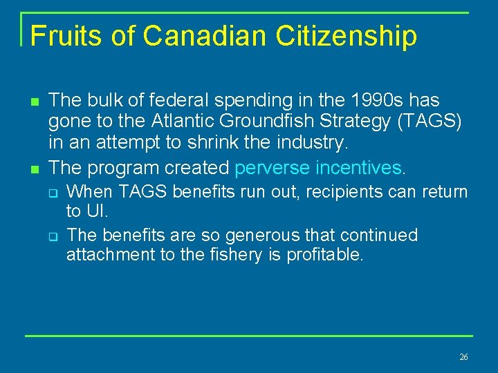 Fruits of Canadian Citizenship n n The bulk of federal spending in the 1990