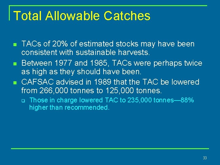 Total Allowable Catches n n n TACs of 20% of estimated stocks may have