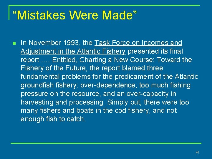 “Mistakes Were Made” n In November 1993, the Task Force on Incomes and Adjustment