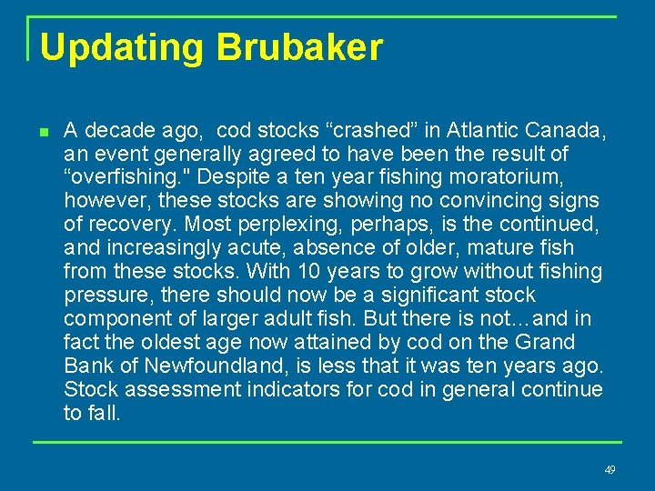 Updating Brubaker n A decade ago, cod stocks “crashed” in Atlantic Canada, an event