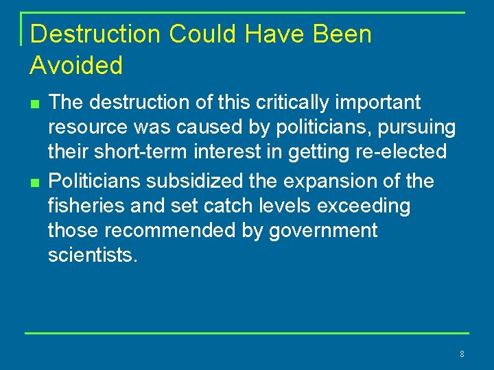 Destruction Could Have Been Avoided n n The destruction of this critically important resource