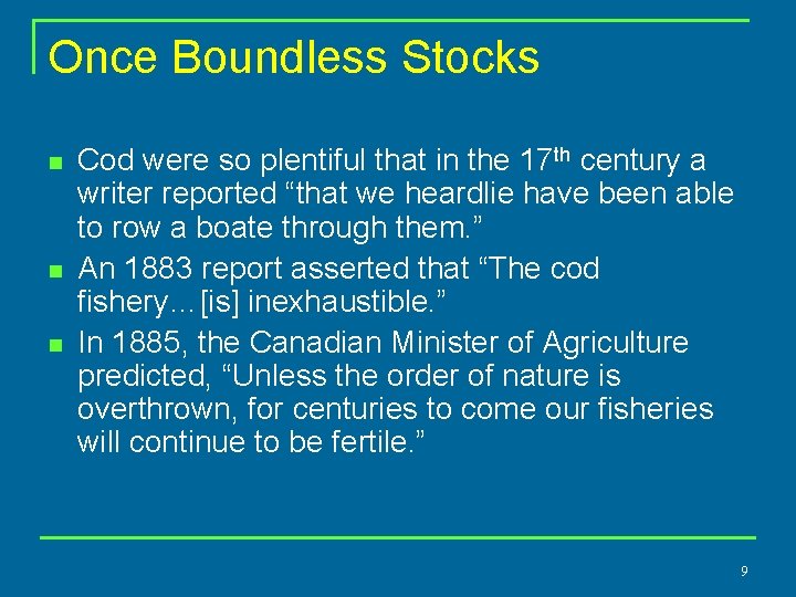 Once Boundless Stocks n n n Cod were so plentiful that in the 17